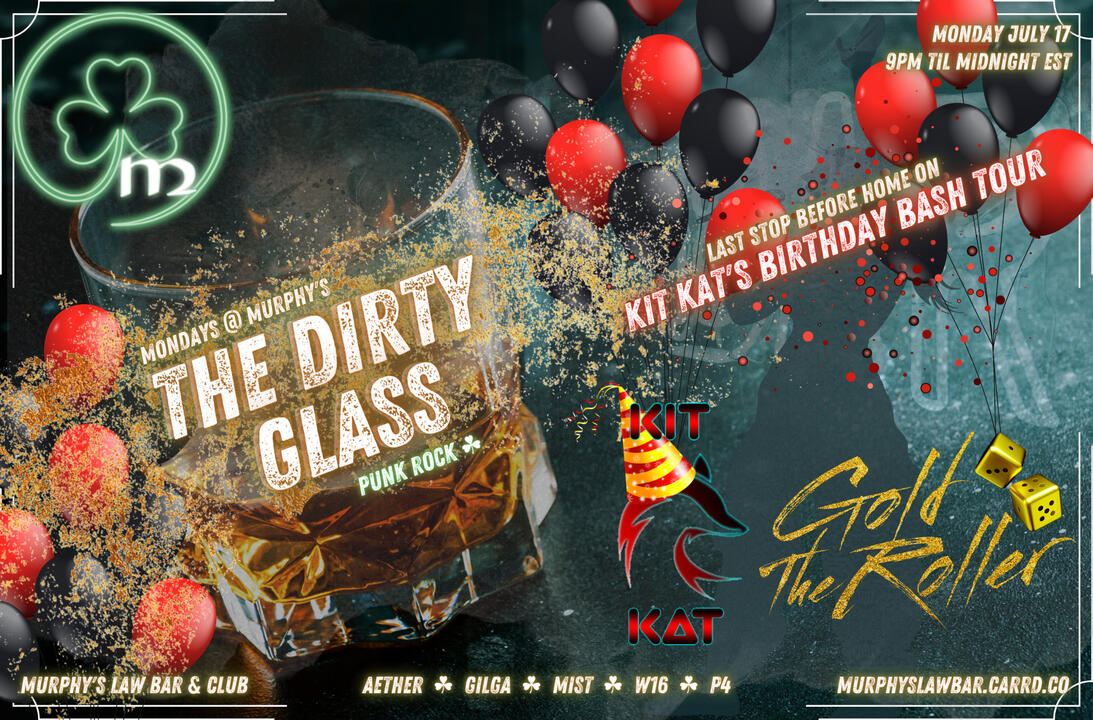 7-17-23 The Dirty Glass - Kit Kat Birthday Bash